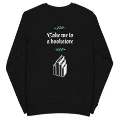 Take Me To A Bookstore Unisex Organic Sweatshirt | Unisex | Black - Sweatshirt - Molly Manga Designs