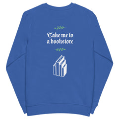 Take Me To A Bookstore Unisex Organic Sweatshirt | Unisex | Royal blue - Sweatshirt - Molly Manga Designs